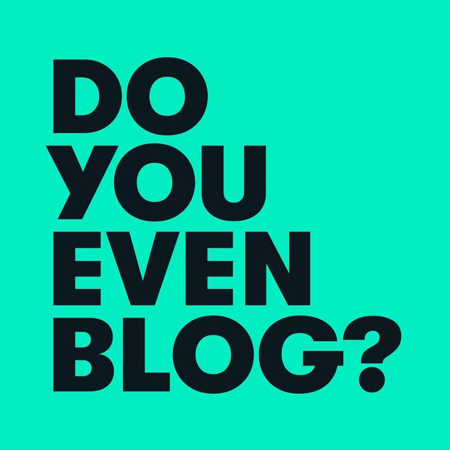 The Do You Even Blog Podcast - podcast cover
