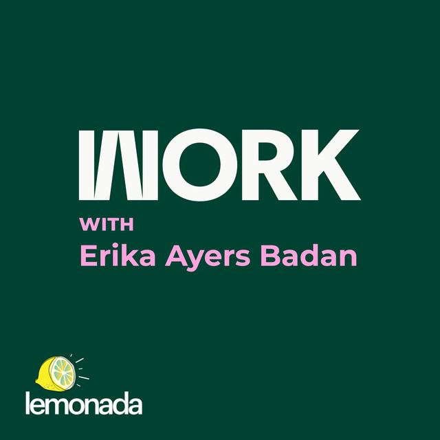 Work with Erika Ayers Badan - podcast cover
