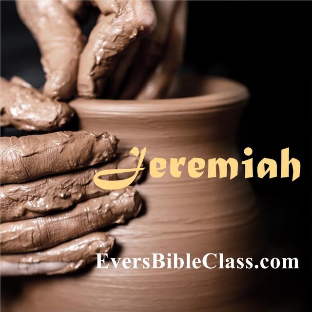 JEREMIAH - Evers Bible Class - podcast cover