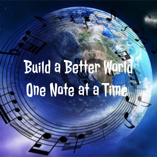 Build a Better World One Note at a Time - podcast cover