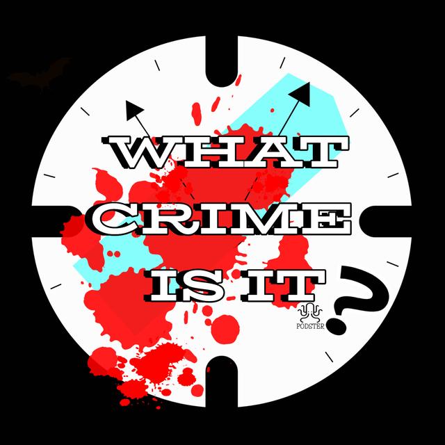 What Crime is it? - podcast cover