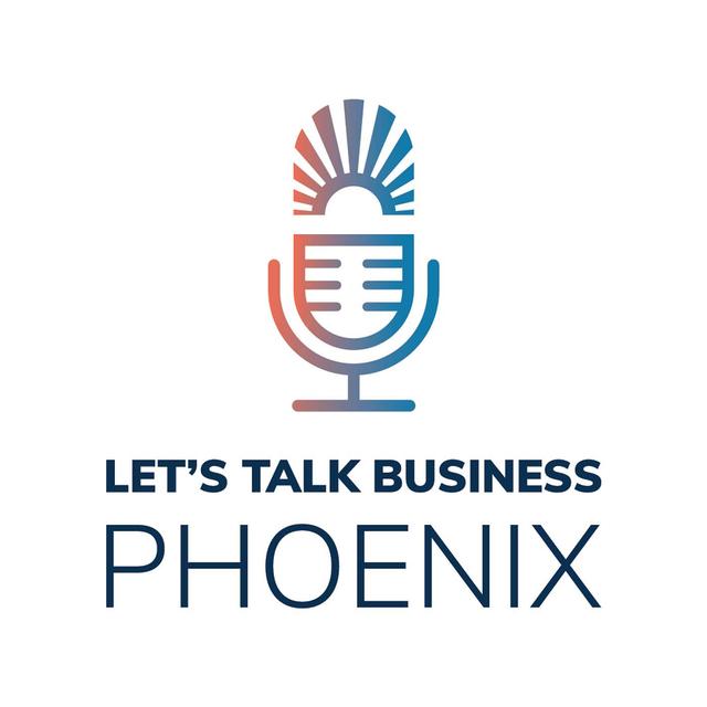 Let's Talk Business Phoenix - podcast cover