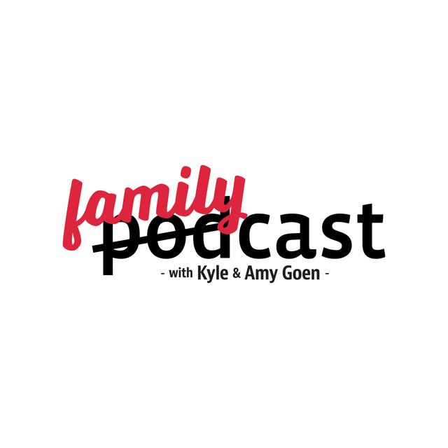 FamilyCast with Kyle and Amy Goen - podcast cover