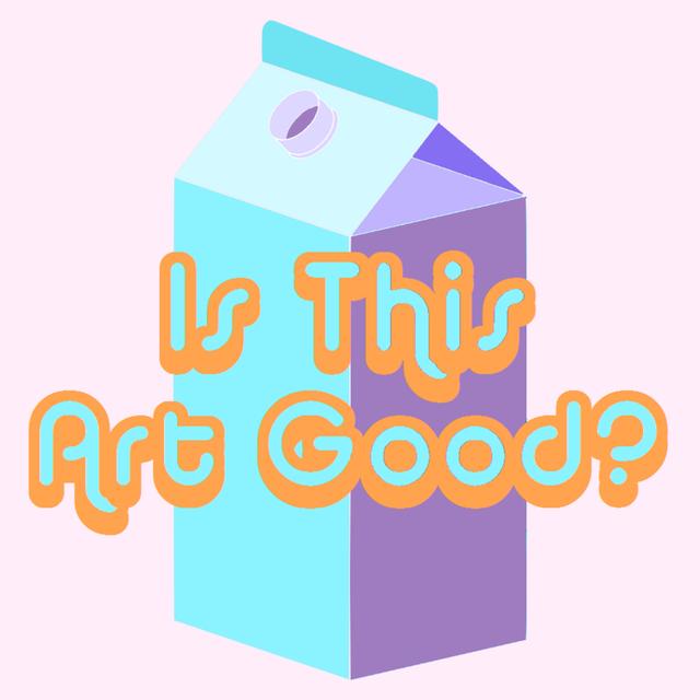 Is This Art Good? - podcast cover