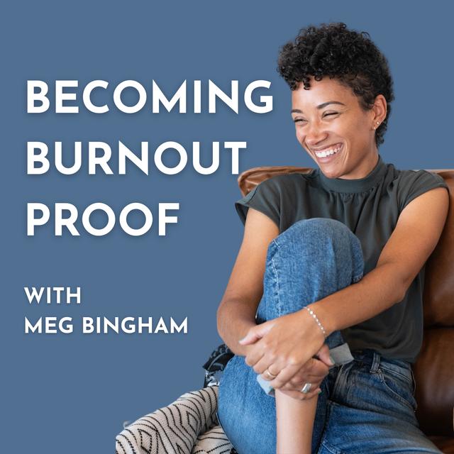 Becoming Burnout Proof: Work Life Balance, Stress Management, Marketing, and Business Growth for Women Entrepreneurs - podcast cover