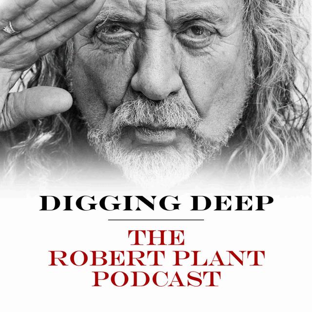 Digging Deep with Robert Plant - podcast cover
