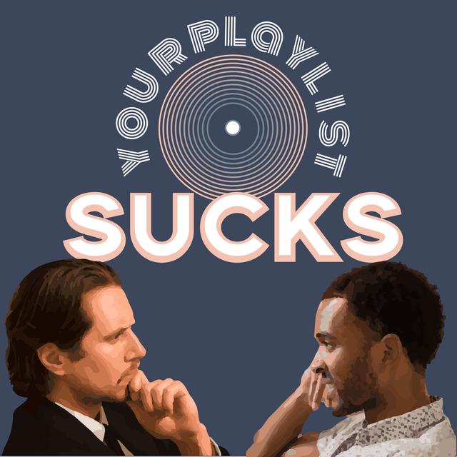 Your Playlist Sucks - podcast cover