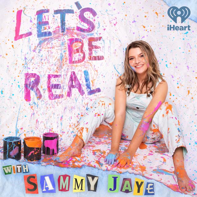 Let's Be Real with Sammy Jaye - podcast cover