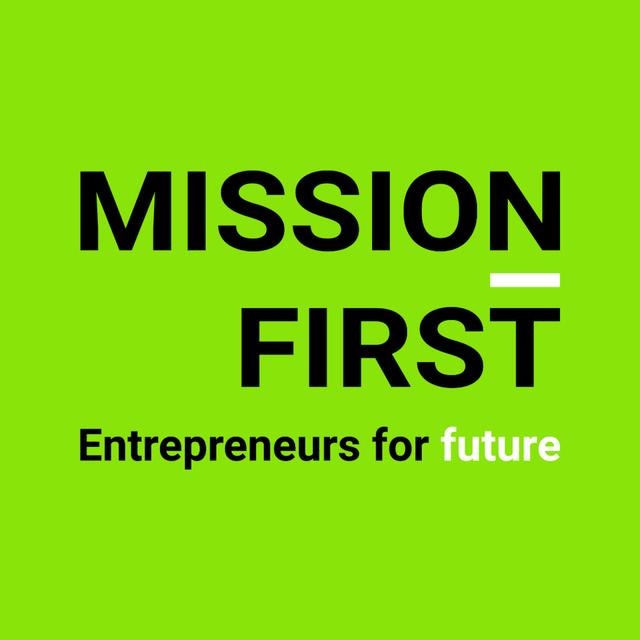 Mission First - Entrepreneurs for future - podcast cover