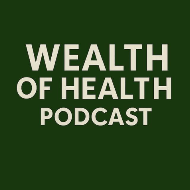 Wealth of Health - podcast cover