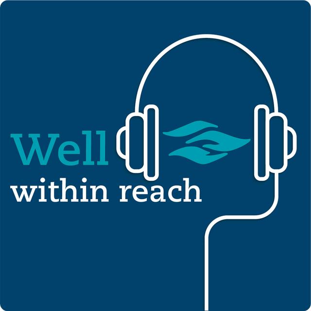 Well Within Reach with Riverside Healthcare - podcast cover
