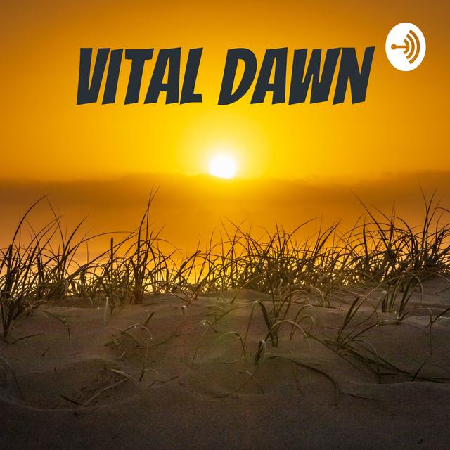 Vital Dawn - podcast cover