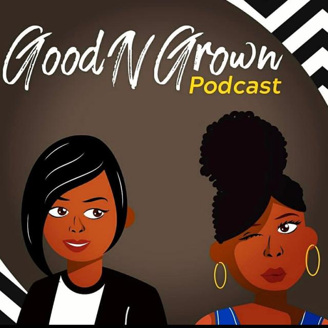 Good N Grown - podcast cover