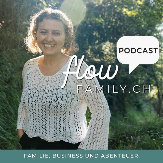 flow family Podcast - Familie, Business und Abenteuer. - podcast cover