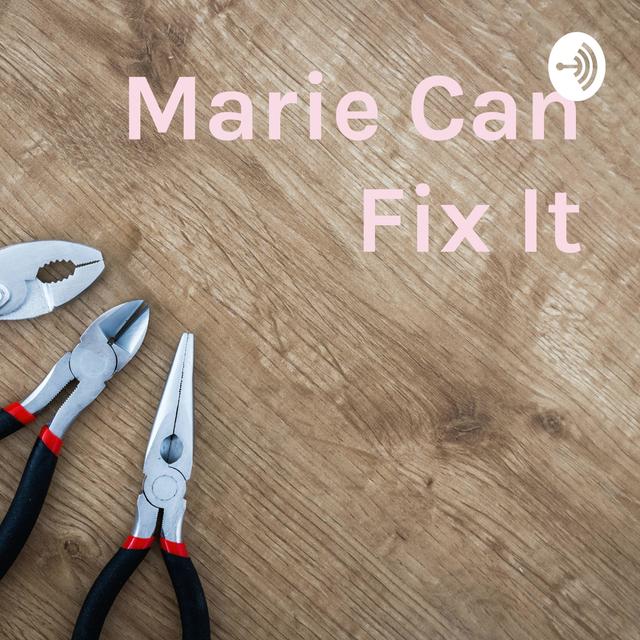 Marie Can Fix It - podcast cover