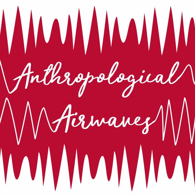 Anthropological Airwaves - podcast cover