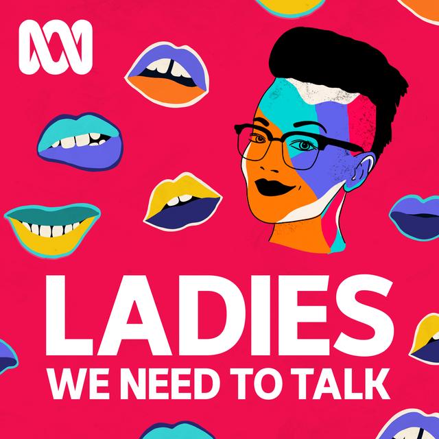 Ladies, We Need To Talk - podcast cover