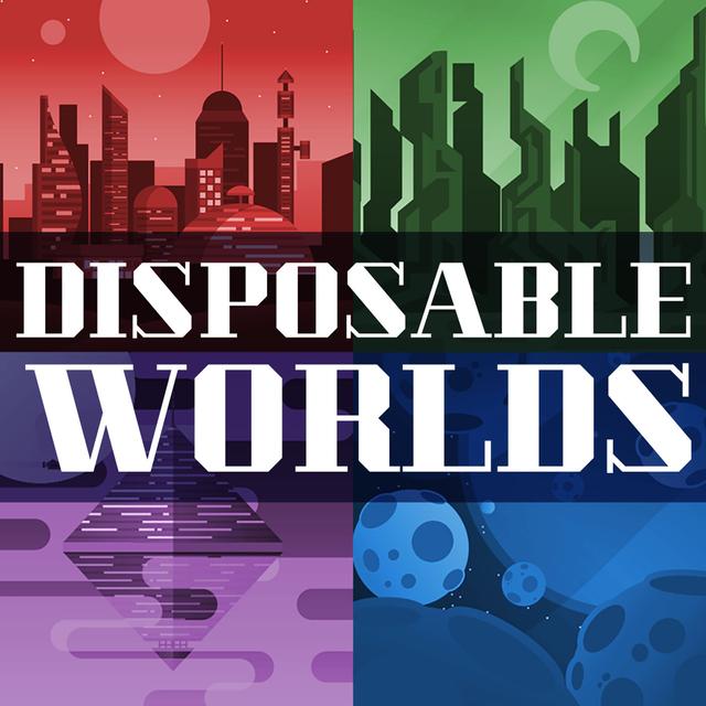 Disposable Worlds - podcast cover