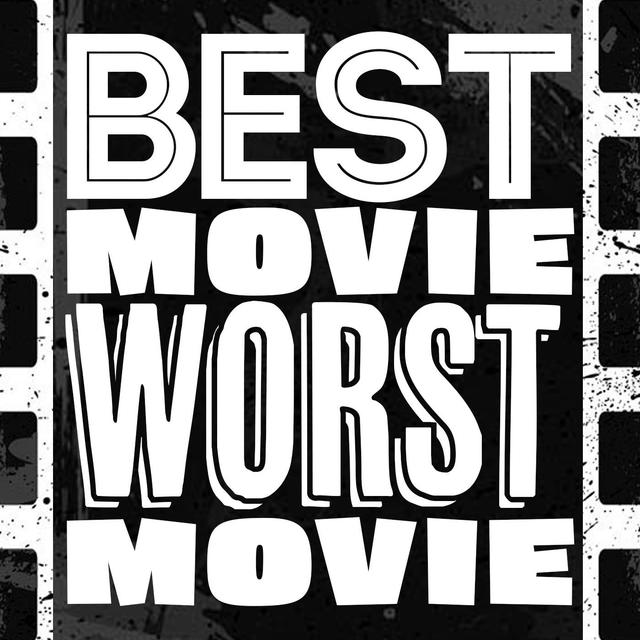 Best Movie Worst Movie - podcast cover