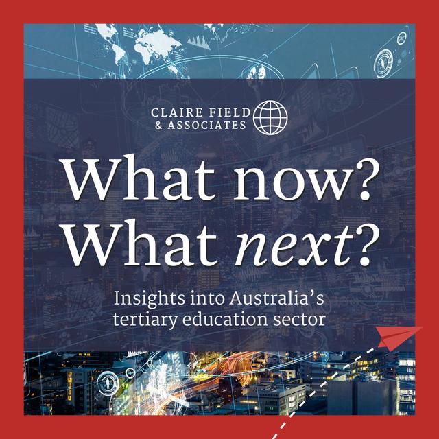 What now? What next? Insights into Australia's tertiary education sector - podcast cover