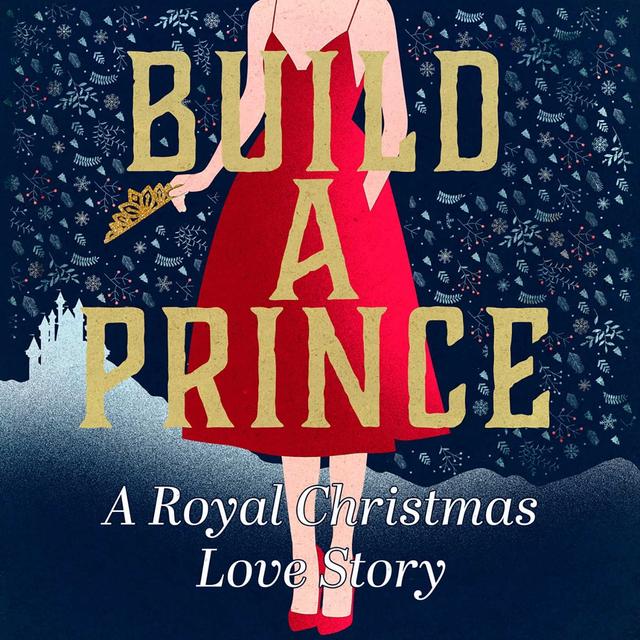Build a Prince: A Royal Christmas Love Story - podcast cover