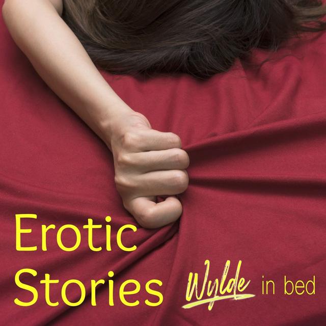 Erotic Stories from Wylde in Bed - podcast cover