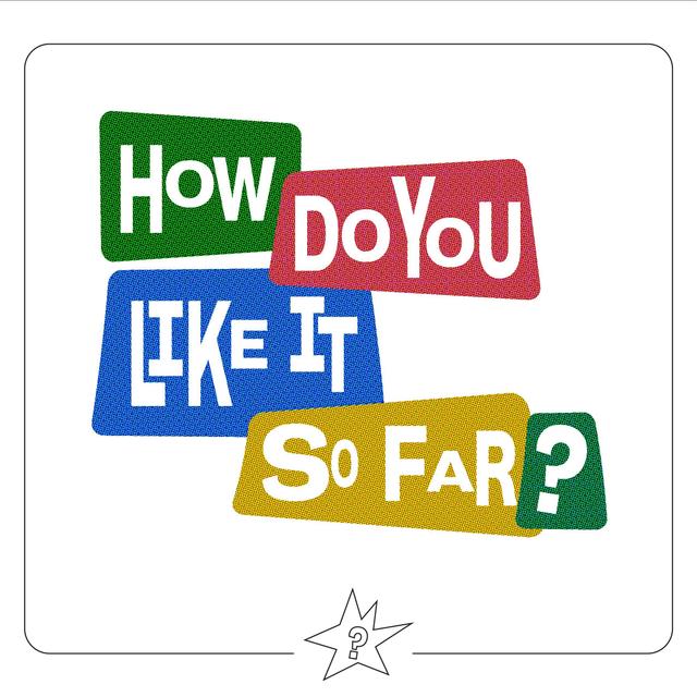 How do you like it so far? - podcast cover