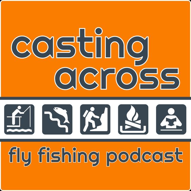 Casting Across Fly Fishing - podcast cover