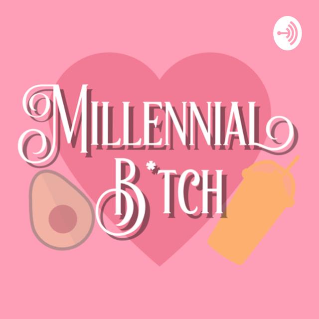 Millennial Bitch - podcast cover