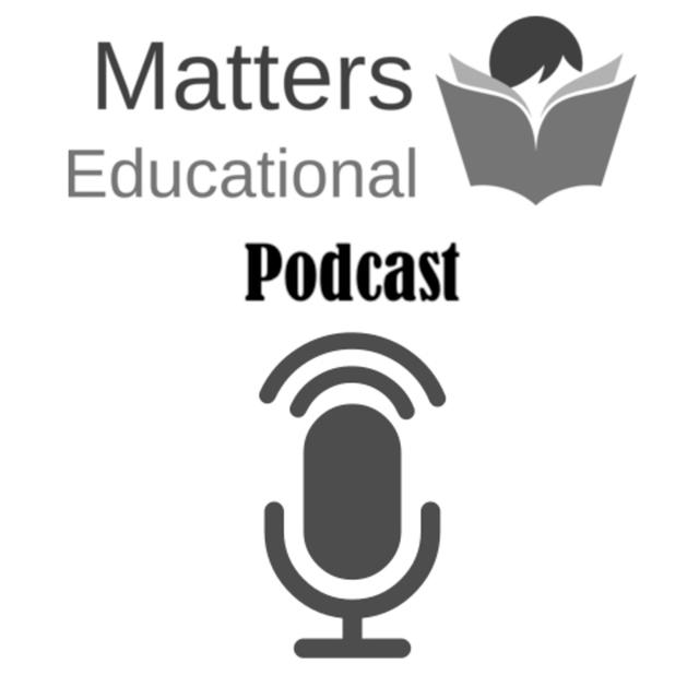 Matters Educational - podcast cover