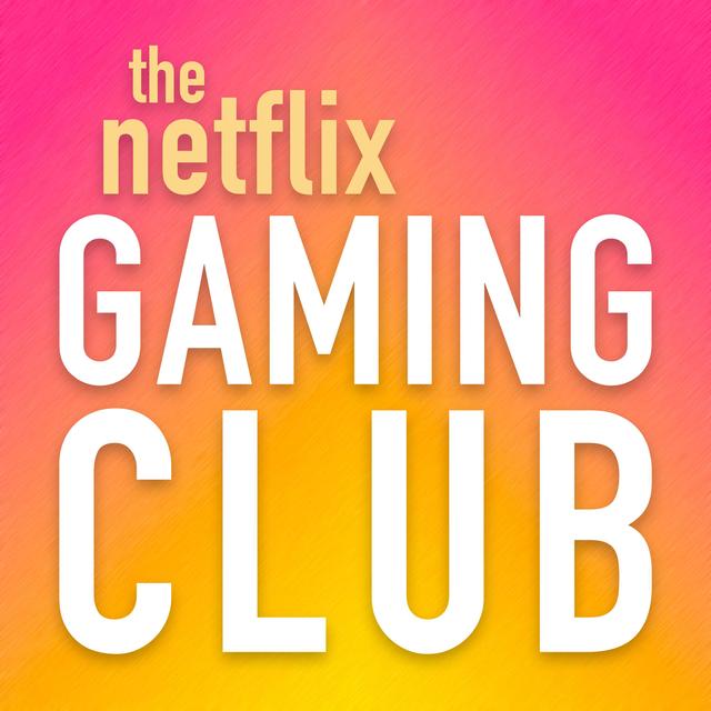 The Netflix Gaming Club - podcast cover