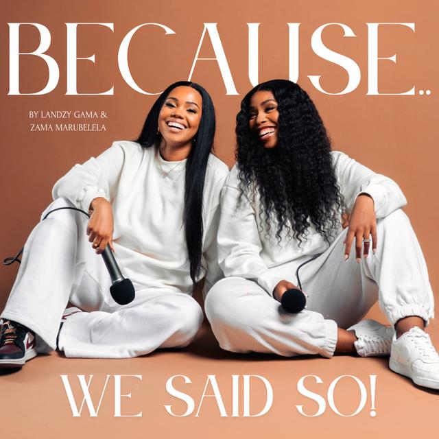 Because We Said So - podcast cover