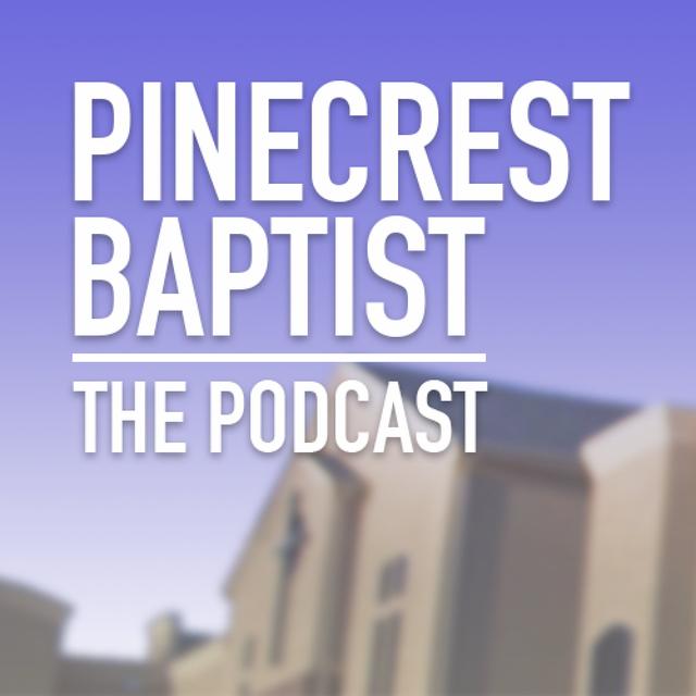 Pinecrest Baptist Church - podcast cover