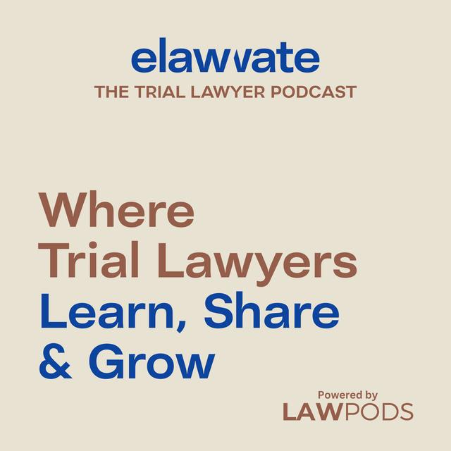Elawvate: The Trial Lawyer Podcast - podcast cover