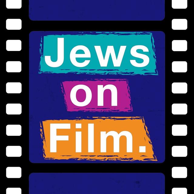 Jews on Film: Exploring Jewish Stories & Themes in Cinema - podcast cover