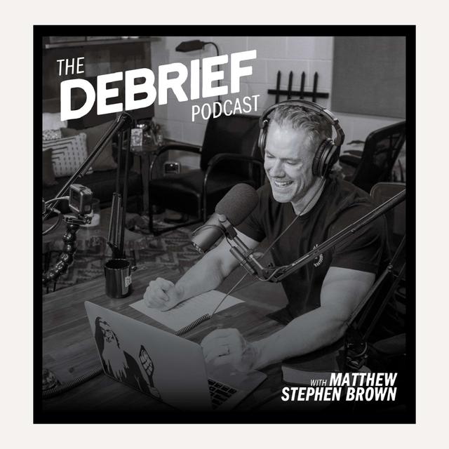 The Debrief Podcast with Matthew Stephen Brown - podcast cover