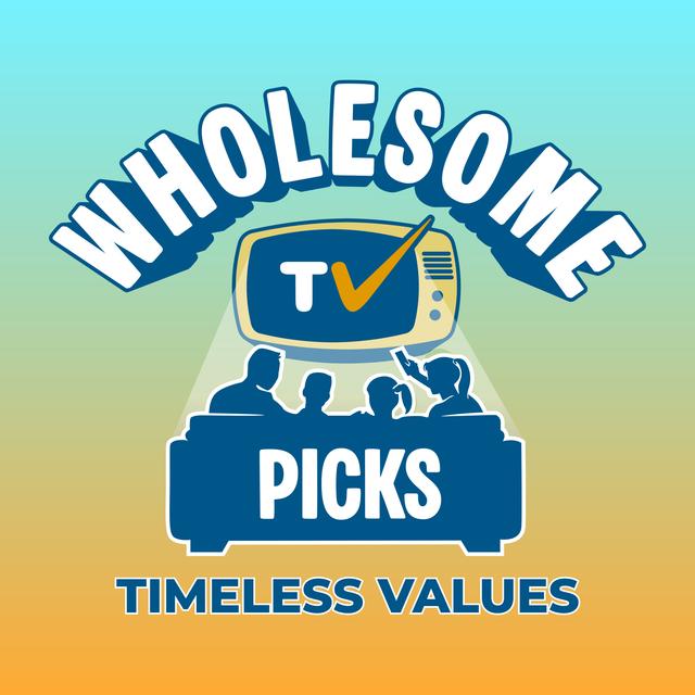 Wholesome TV Picks - podcast cover