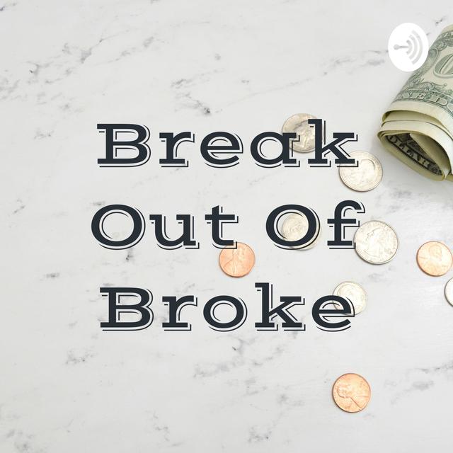 Break Out Of Broke - podcast cover