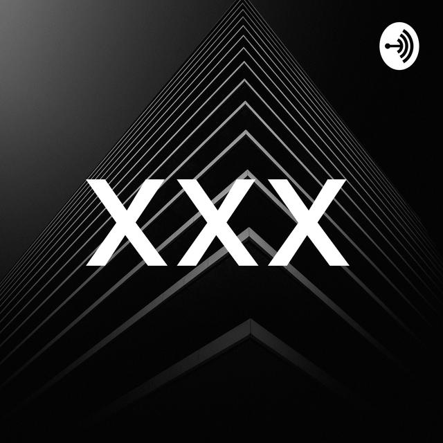 XXX - podcast cover