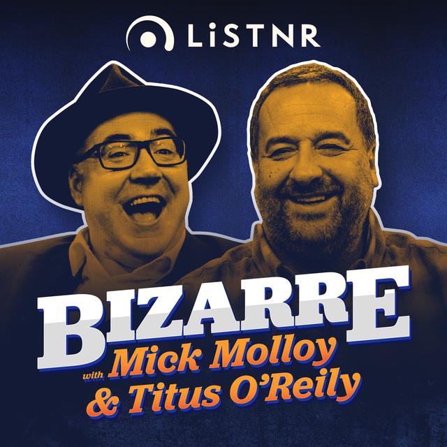 Bizarre with Mick Molloy and Titus O’Reily - podcast cover