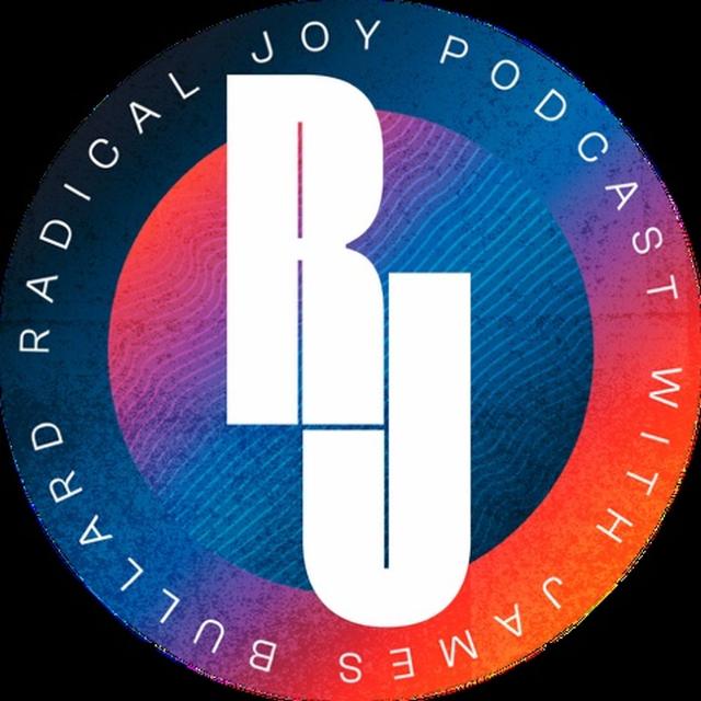 Radical Joy with James Bullard - podcast cover