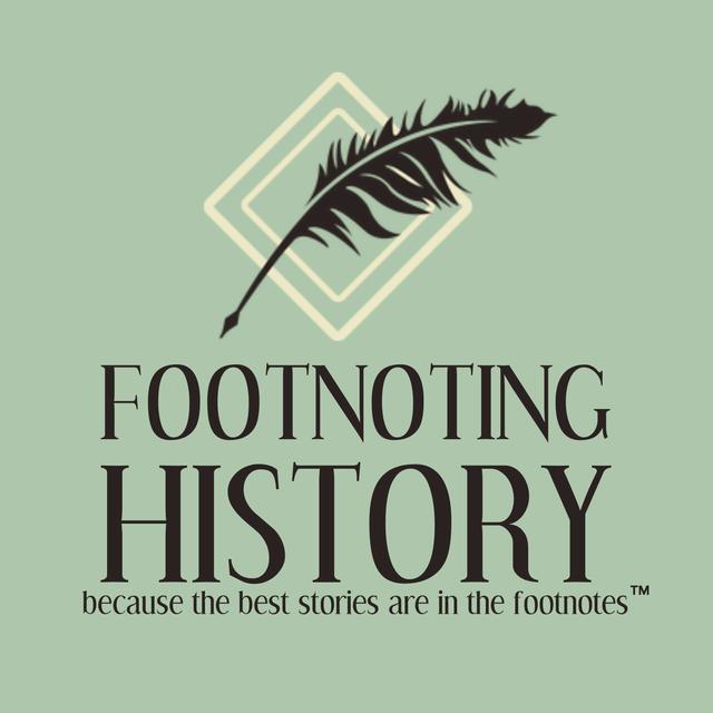 Footnoting History - podcast cover