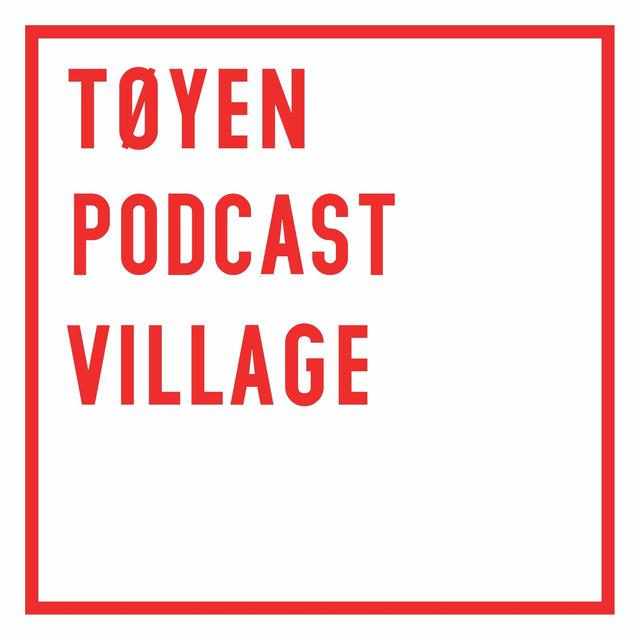 Tøyen Podcast Village - podcast cover