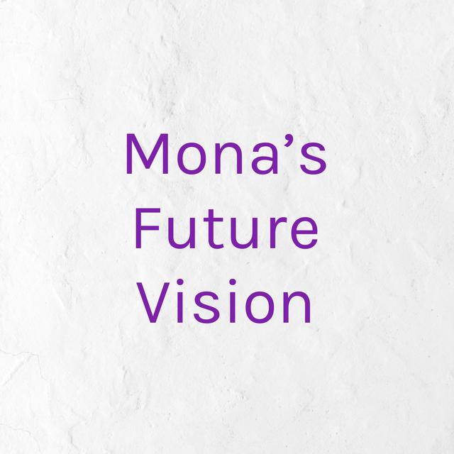 Mona’s Future Vision - podcast cover
