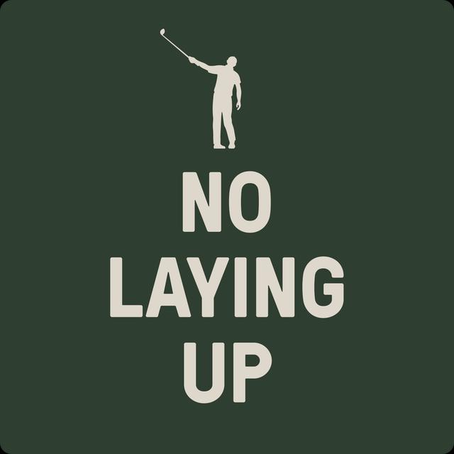 No Laying Up - Golf Podcast - podcast cover