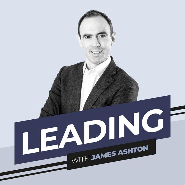 Leading with James Ashton - podcast cover