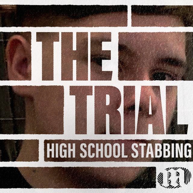 The Trial: High School Stabbing - podcast cover