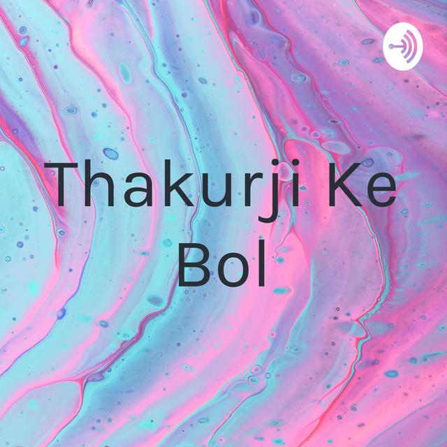 Thakurji Ke Bol - podcast cover