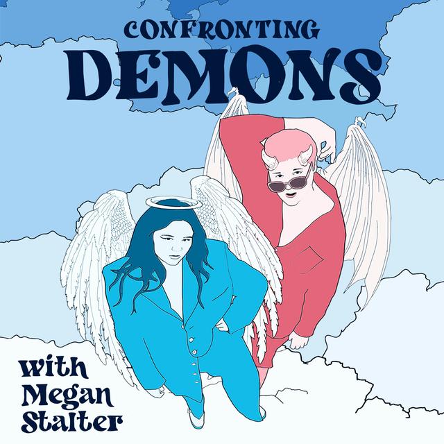 Confronting Demons with Megan Stalter - podcast cover