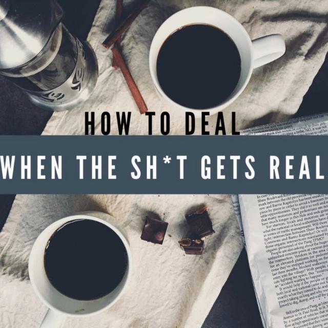 How to Deal When the Shit Gets Real Podcast - podcast cover